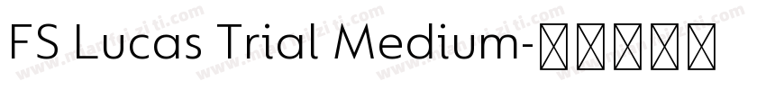 FS Lucas Trial Medium字体转换